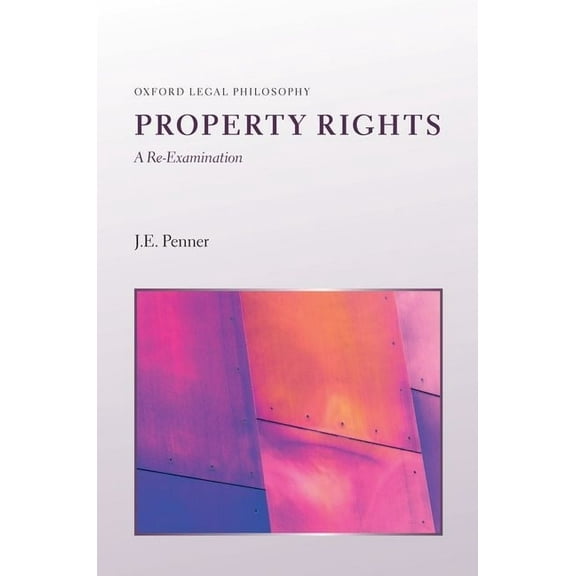 Oxford Legal Philosophy Property Rights: A Re-Examination, (Hardcover)