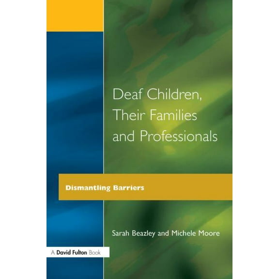 Quality in Secondary Schools & Colleges Deaf Children and Their Families, (Paperback)