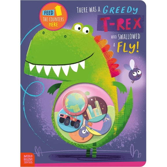 There Was a Greedy T-Rex Who Swallowed a Fly!, (Hardcover)