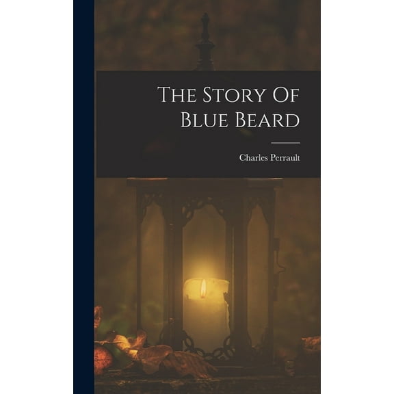 The Story Of Blue Beard, (Hardcover)