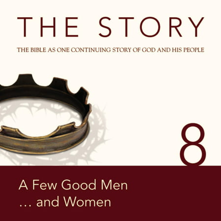 The Story Audio Bible - New International Version, NIV: Chapter 08 - A Few Good Men . . . and Women -