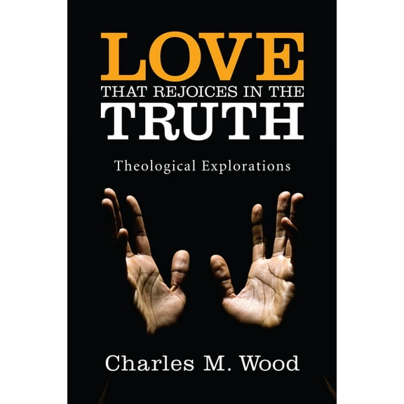 Love That Rejoices in the Truth (Paperback)