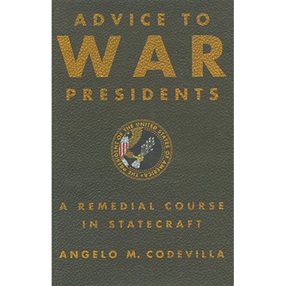 Pre-Owned Advice to War Presidents: A Remedial Course in Statecraft (Hardcover) 0465004830 9780465004836