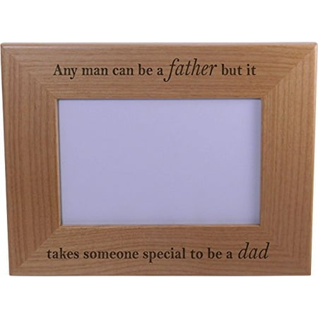 Birthday Gift Photo - Any man can be a father but it takes someone special to be a dad Wood Picture Frame - Holds 4-inch x 6-inch Photo - Great Gift for Father's Day Birthday or Christmas Gift