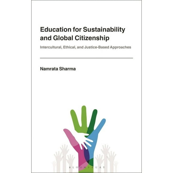 Education for Sustainability and Global Citizenship: Intercultural, Ethical, and Justice-Based Approaches, (Paperback)