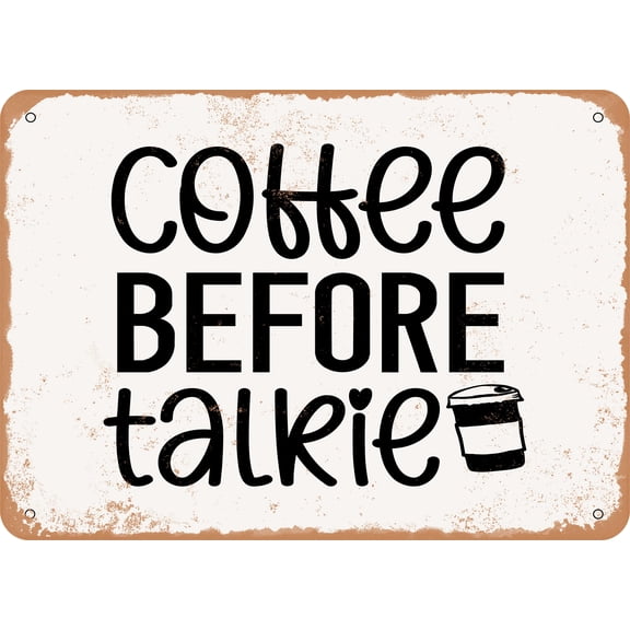 7 x 10 METAL SIGN - Coffee Before Talkie - Vintage Rusty Look
