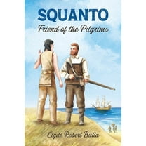 Squanto, Friend of the Pilgrims, (Paperback)