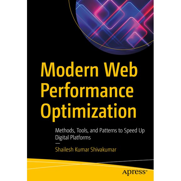 Modern Web Performance Optimization: Methods, Tools, and Patterns to Speed Up Digital Platforms, (Paperback)