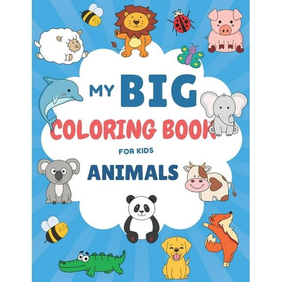 My Big Coloring Book for Kids: Fun with Animals - Animal Coloring Book for Toddlers, Preschoolers & Kids - Kids Coloring, (Paperback)