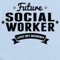thumbnail image 2 of CafePress - Future Social Worker Like My Mommy Body Suit - Baby Light Bodysuit, Size Newborn - 24 Months, 2 of 4