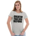 thumbnail image 3 of Greater Than Ever Before Motivational Men's Graphic T Shirt Tees Brisco Brands L, 3 of 4