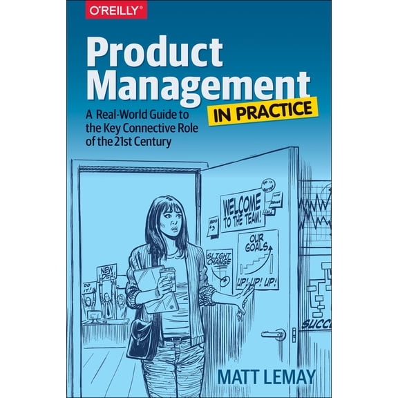Pre-Owned Product Management in Practice: A Real-World Guide to the Key Connective Role of the 21st Century (Paperback) 1491982276 9781491982273