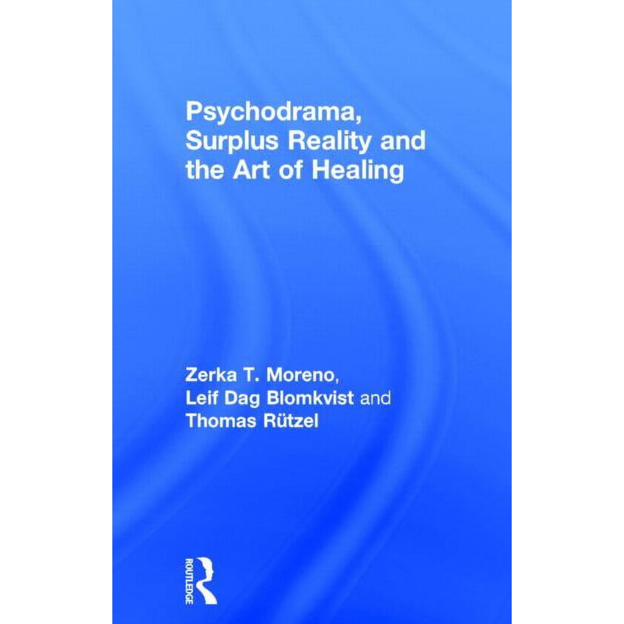 Psychodrama Surplus Reality and the Art of Healing (Hardcover)