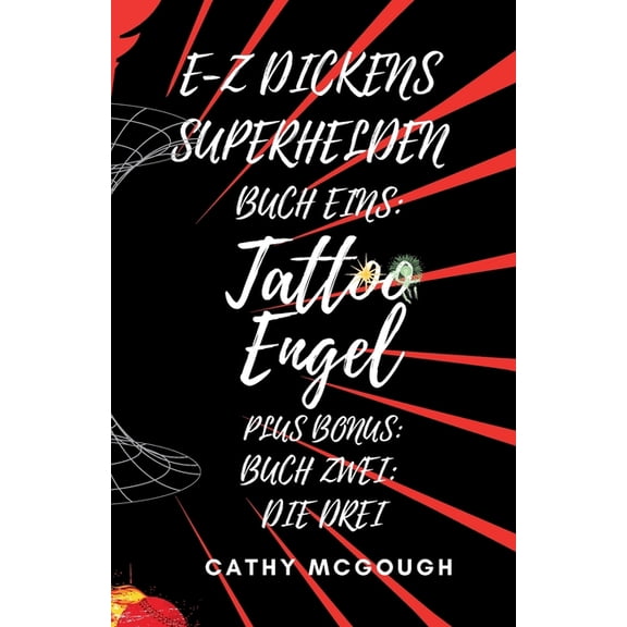 E-Z Dickens Superhelden E-Z Dickens Superhelden Buch 1 Und 2 German Edition: Tattoo Engel; Die Drei, Book 1, (Paperback)