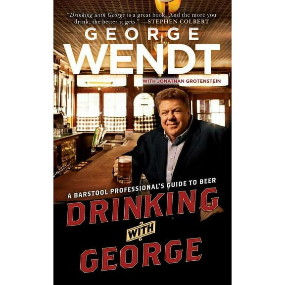 Drinking with George: A Barstool Professional's Guide to Beer, (Paperback)