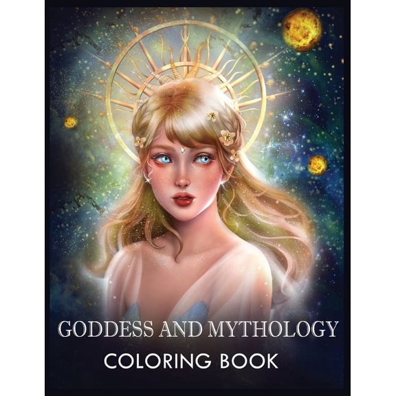 Goddess and Mythology: A Fantasy Coloring Book For Relaxation & Stress Relief, (Paperback)