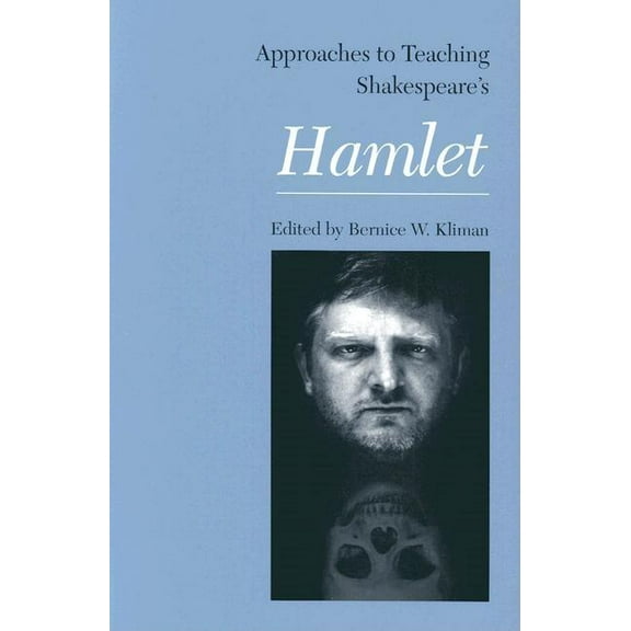 Approaches to Teaching Shakespeare's Hamlet