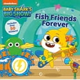 thumbnail image 2 of Baby Shark's Big Show! Baby Shark's Big Show!: Fish Friends Forever, (Paperback), 2 of 2