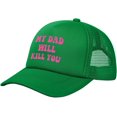 thumbnail image 1 of My Dad Will Kill You Hat Funny Mesh Trucker Cap, 1 of 5