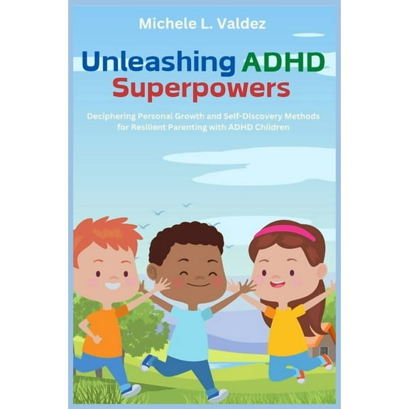 Unleashing ADHD Superpowers, (Paperback)