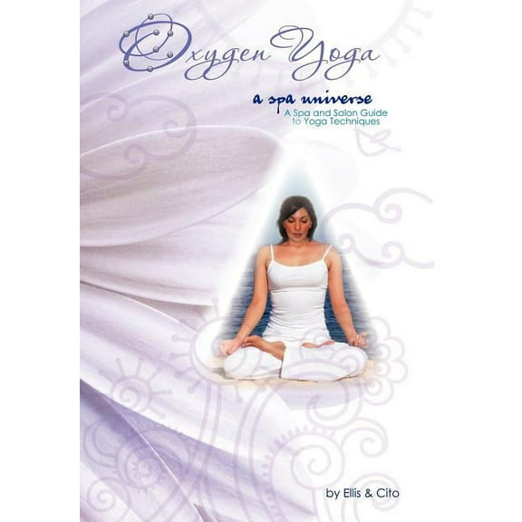 Oxygen Yoga : A Spa Universe (Hardcover)
