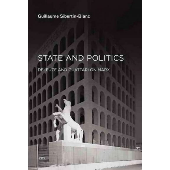 Semiotext(e) / Foreign Agents: State and Politics : Deleuze and Guattari on Marx (Paperback)