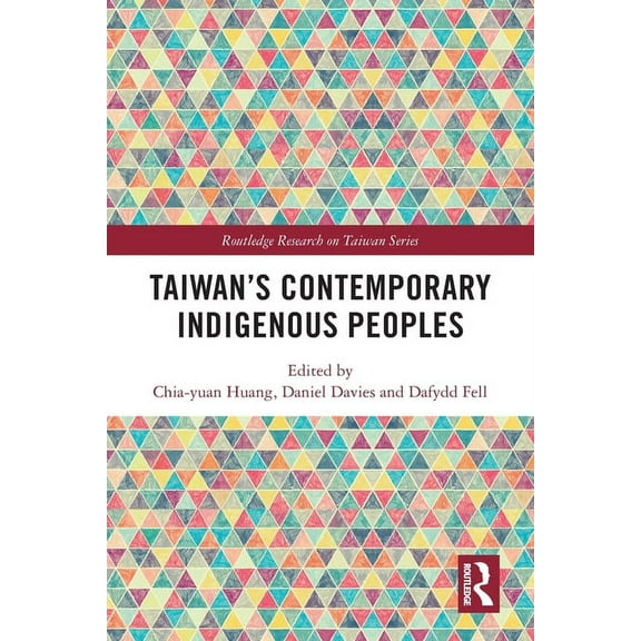 Routledge Research on Taiwan Taiwan's Contemporary Indigenous Peoples, (Paperback)