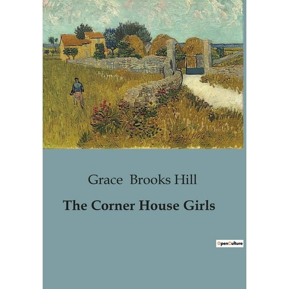 The Corner House Girls: Adventures and Challenges of the Kenway Sisters, (Paperback)