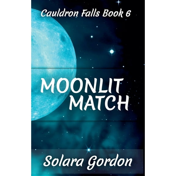 Cauldron Falls Moonlit Match, Book 6, (Paperback)
