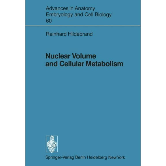 Advances in Anatomy, Embryology and Cell Nuclear Volume and Cellular Metabolism, Book 60, (Paperback)