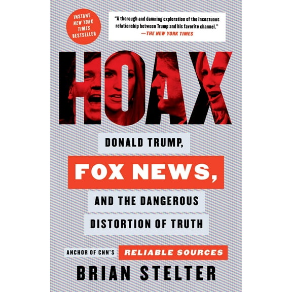 Hoax : Donald Trump, Fox News, and the Dangerous Distortion of Truth (Paperback)