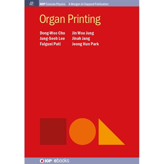 Iop Concise Physics: Organ Printing (Hardcover)