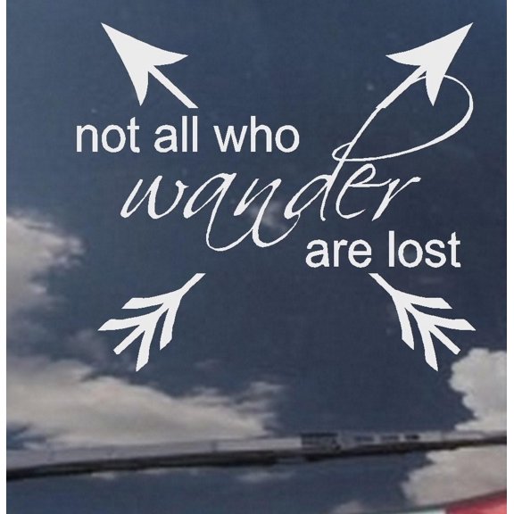 Decal ~ Not all who wander are lost #3 ~ WALL, or Window Decal 8" x 7"