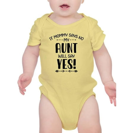 

My Aunt Will Say Yes! Bodysuit Infant -Smartprints Designs 18 Months