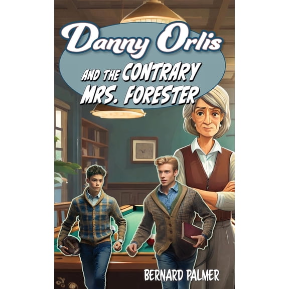 Danny Orlis Danny Orlis and the Contrary Mrs. Forester, Book 20, (Paperback)
