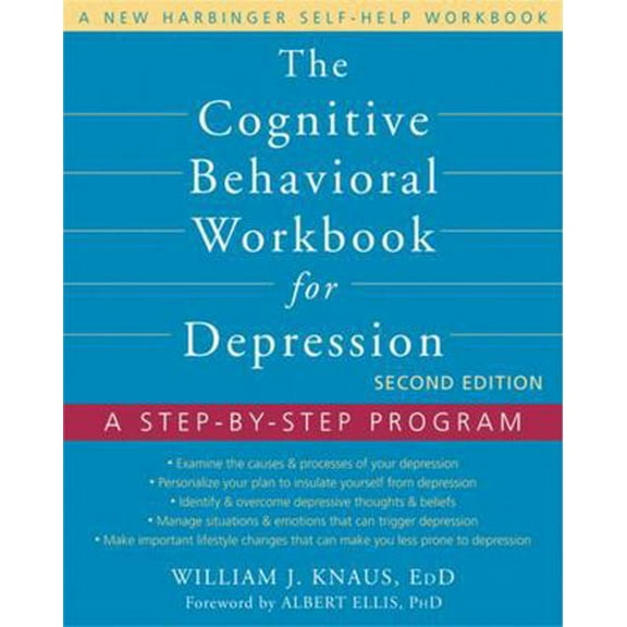Pre-Owned The Cognitive Behavioral Workbook for Depression: A Step-By-Step Program (Paperback) 1608823806 9781608823802