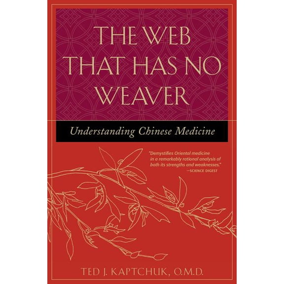 The Web That Has No Weaver: Understanding Chinese Medicine, (Paperback)