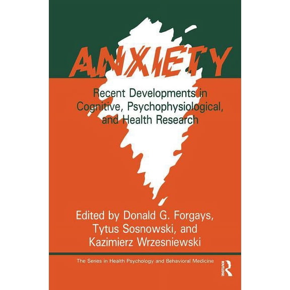 Health Psychology and Behavioral Medicin Anxiety: Recent Developments in Cognitive, Psychophysiological and Health Research, (Paperback)
