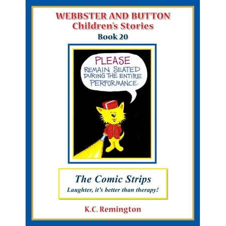 Webbster and Button Children's Stories Book 20, The Comic Strips, Laughter, it's better than therapy! -