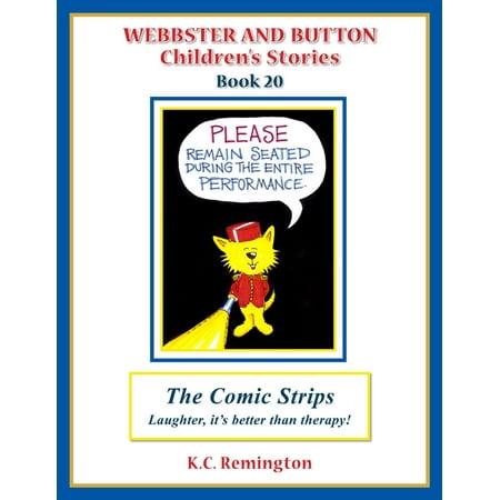 Sunday Comic Strips Webbster and Button Children's Stories Book 20, The Comic Strips, Laughter, it's better than therapy! - eBook ()