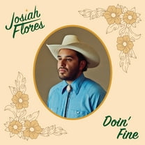 Josiah Flores - Doin' Fine - Music & Performance - Vinyl