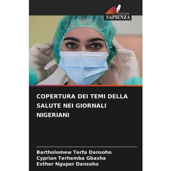 Copertura Dei Temi Della Salute Nei Giornali Nigeriani, (Paperback)