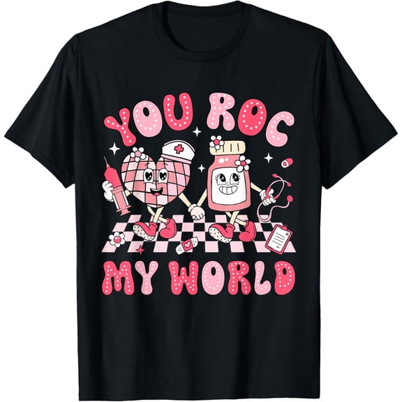 You Roc My World Nurse Valentine Day ER ICU NICU RN Nurse T-Shirt Shirts
