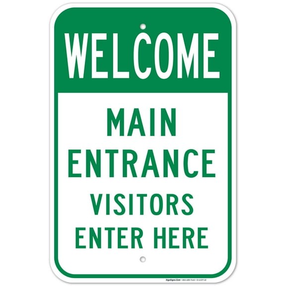Main Entrance Visitors Welcome Sign, 12x18 Aluminum