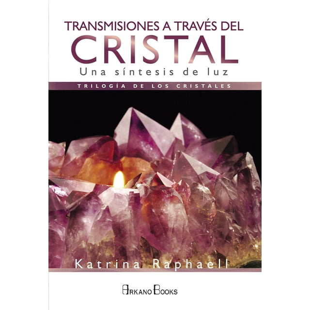 Transmisiones a través del cristal Arkano Books La Trilogía de los Cristales 9788415292869