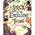 thumbnail image 1 of Pre-Owned A Stick Is an Excellent Thing: Poems Celebrating Outdoor Play (Hardcover) 0547124937 9780547124933, 1 of 1