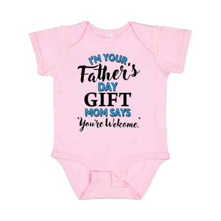 

Inktastic I m Your Fathers Day Gift Mom Says You re Welcome Gift Baby Boy or Baby Girl Bodysuit