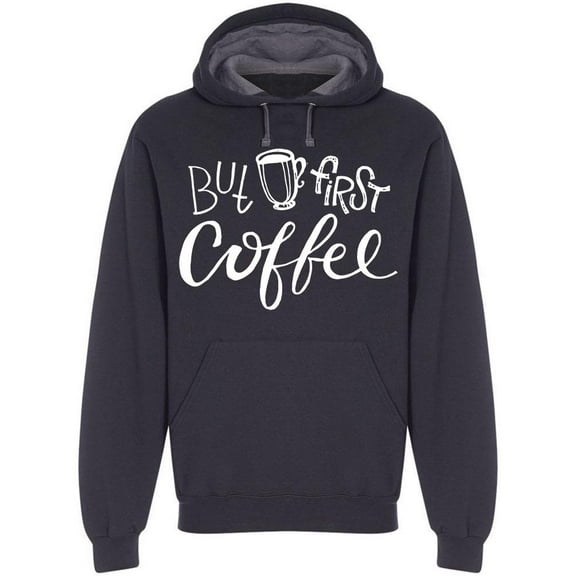 But First Coffee Art Quote Hoodie Men -Image by Shutterstock, Male Medium