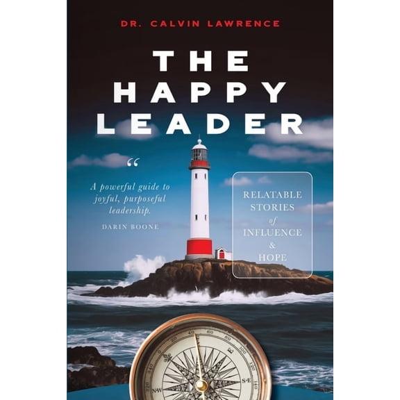 The Happy Leader: Relatable stories of influence and hope., (Paperback)