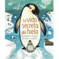 thumbnail image 1 of Libro La Vida Secreta Del Hielo Tapa Dura, Autor Dk, Editorial Dorling Kindersley, 1 of 2